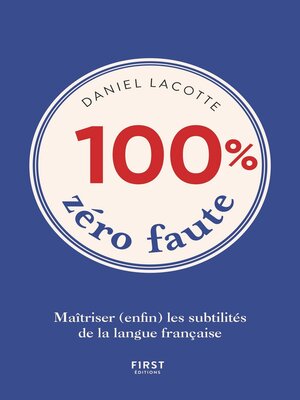 cover image of 100% zéro faute--Maîtriser (enfin) les subtilités de la langue française